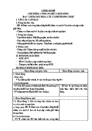 Giáo án Công nghệ 4 (Chân trời sáng tạo) - Chủ điểm: Công nghệ và đời sống - Bài 5: Chăm sóc hoa, cây cảnh trong chậu